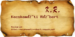 Kecskeméti Róbert névjegykártya